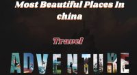 Most Beautiful Places In china