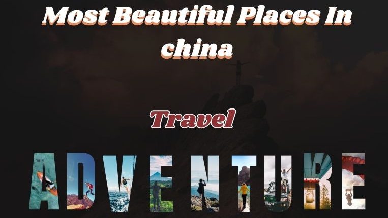 Most Beautiful Places In china